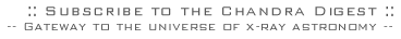 Subscribe to the Chandra Digest