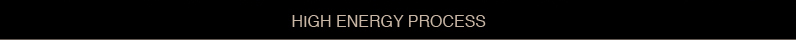 HIGH ENERGY PROCESS