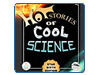  Hot Stories of Cool Science