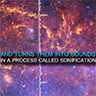 Quick Look: Data Sonification: Sounds from Around the Milky Way